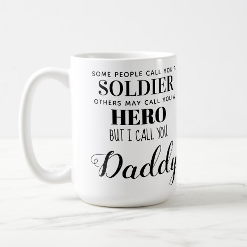 Soldier Hero Military Daddy Fathers Day Photo Coffee Mug