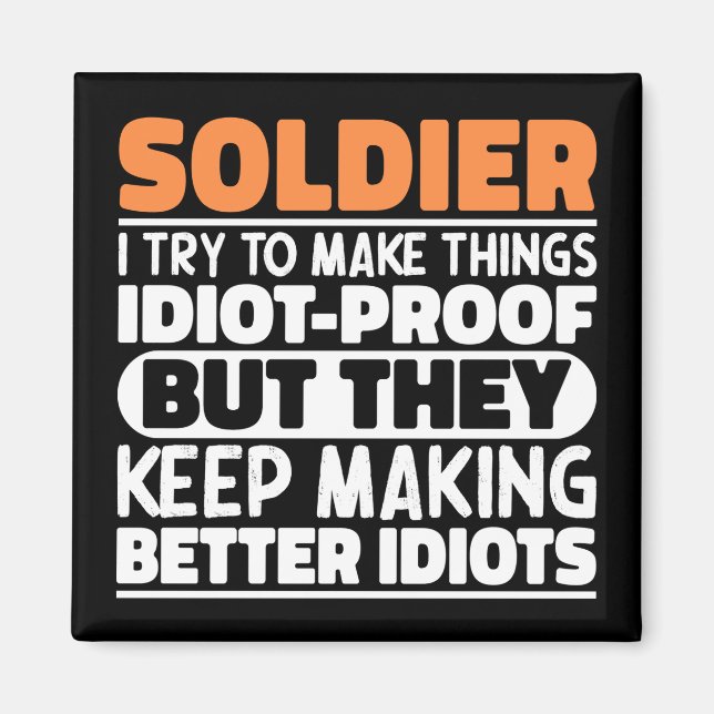 Soldier I Try To Make Things Funny Sayings Soldier Magnet (Front)