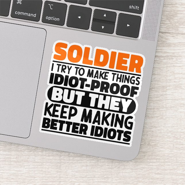 Soldier I Try To Make Things Funny Sayings Soldier Sticker (Detail)