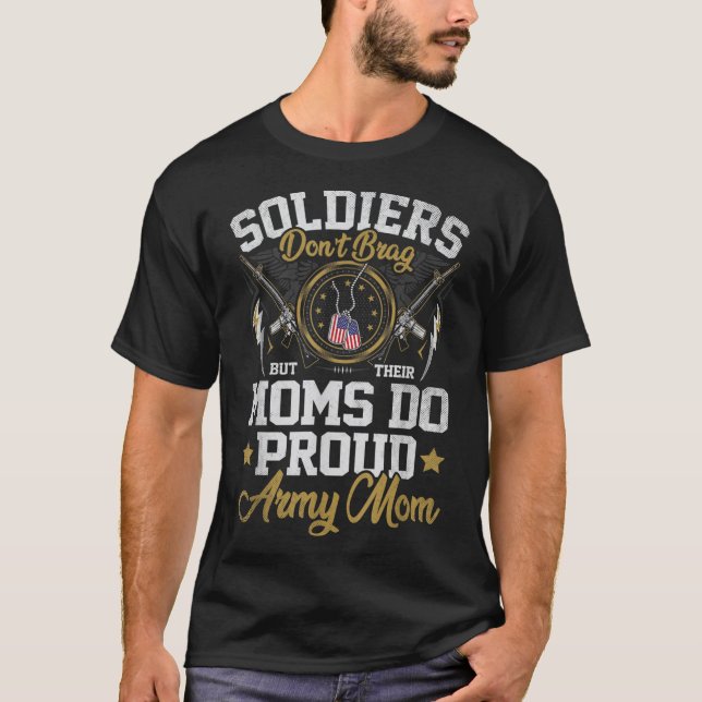 Soldiers Don't Brag But Moms Do Proud Army Mom Mot T-Shirt (Front)
