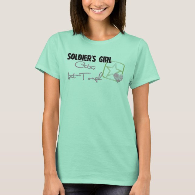 Soldier's Girl Cute, But Tough T-Shirt (Front)