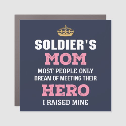 Soldiers Mom Raised Hero Car Magnet