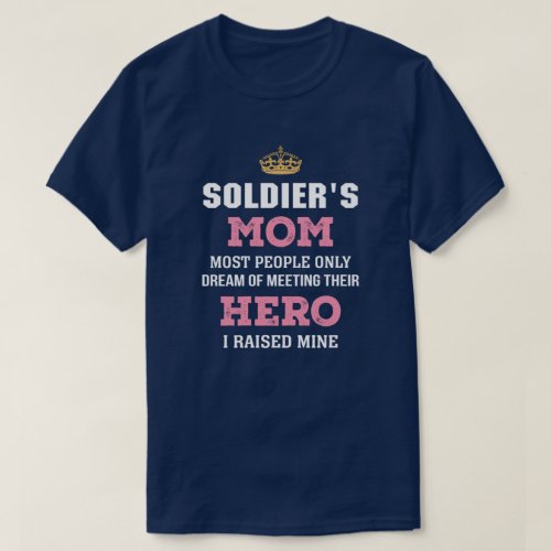 Soldiers Mom Raised Hero T_Shirt