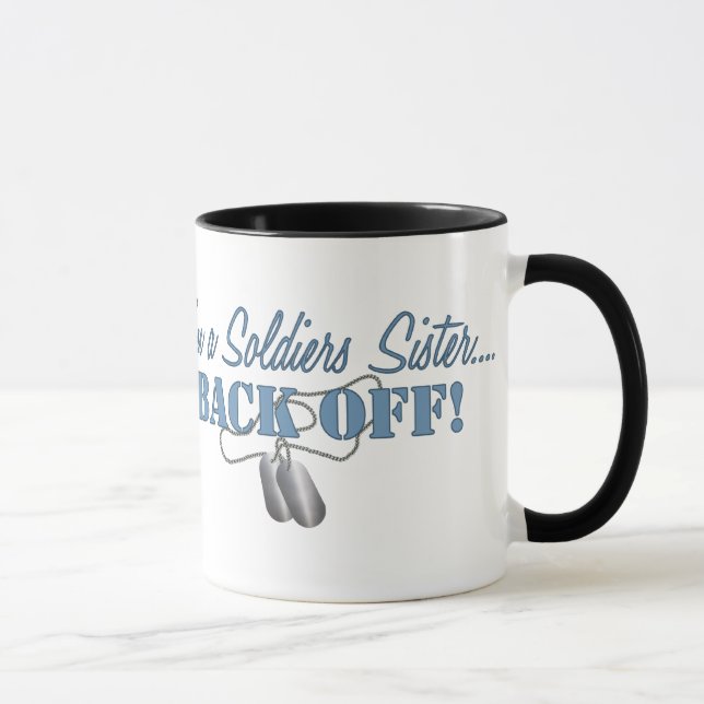 Soldiers Sister...BACK OFF! Mug (Right)