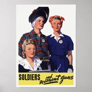 Soldiers Without Guns - Women War Workers - WW2 Poster
