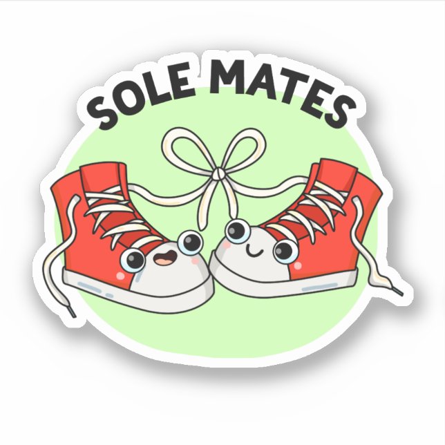 Sole Mates Funny Shoe Pun  Sticker (Front)
