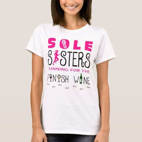 Sole Sisters Finish Wine _ Champion SS T_Shirt