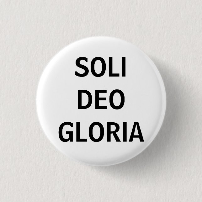 Soli Deo (Blk on white) Pinback Button (Front)