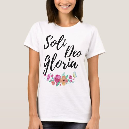 Soli Deo Gloria Glory to God Alone Christian Quote T_Shirt