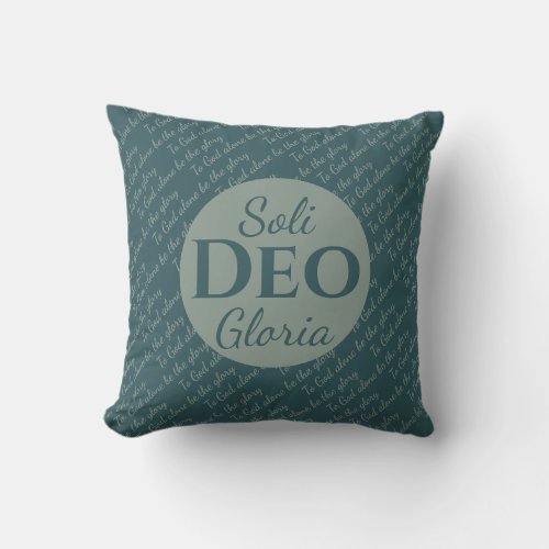 Soli Deo Gloria TO GOD BE THE GLORY Green Teal Throw Pillow