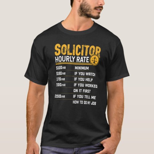 Solicitor Hourly Rate Lawyer Barrister Prosecutor  T_Shirt