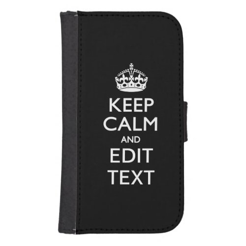 Solid Black KEEP CALM AND Edit Text Wallet Phone Case For Samsung Galaxy S4