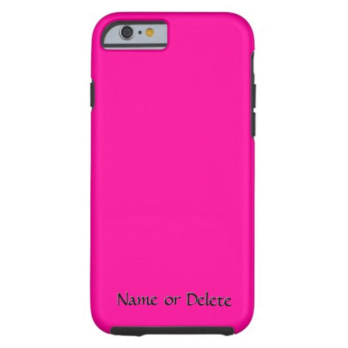 Solid H ot Pink Personalized Tough iPhone 6 Case