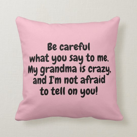 Solid Pink Black My Grandma Is Crazy Tattletale Throw Pillow