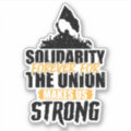 Solidarity Forever, For the Union Makes Us Strong Sticker | Zazzle