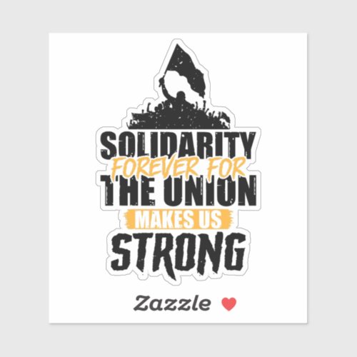 Solidarity Forever For the Union Makes Us Strong Sticker