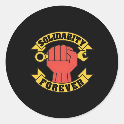 Solidarity Forever Raised Fist Labor Union Worker  Classic Round Sticker