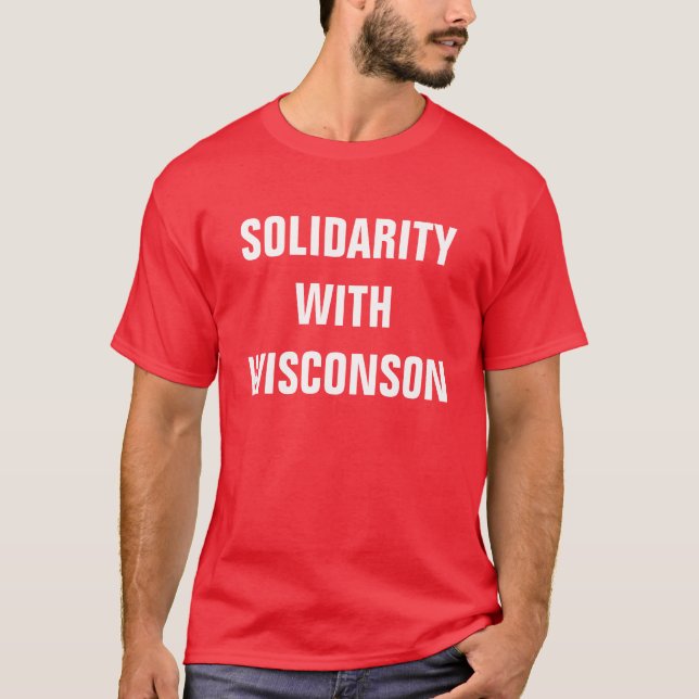 SOLIDARITY WITH WISCONSON T-Shirt (Front)