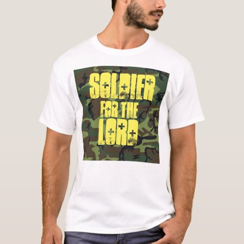 SOLIDIER FOR THE LORD Christian T_shirts