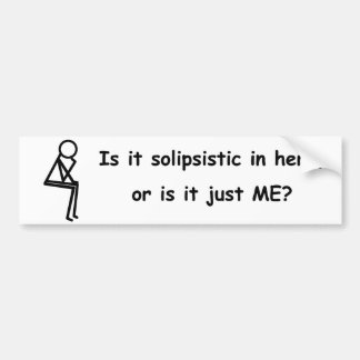 Solipsistic Stick Thinker Bumper Sticker