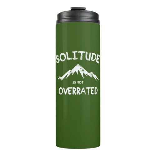 Solitude Is Not Overrated Thermal Tumbler