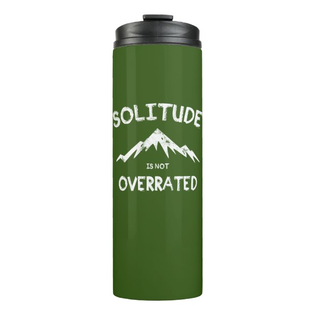 Solitude Is Not Overrated Thermal Tumbler (Front)