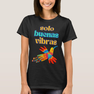 Solo Buenas Vibras - Positive Spanish Colorful Mex T-Shirt