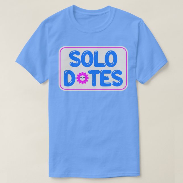 Solo Dates Self Love T-Shirt (Design Front)