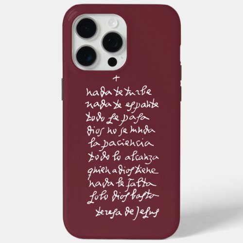 Solo Dios basta Let nothing disturb thee iPhone 15 Pro Max Case
