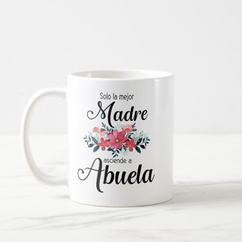 Solo La Mejor Madre Asciende A Abuela Coffee Mug