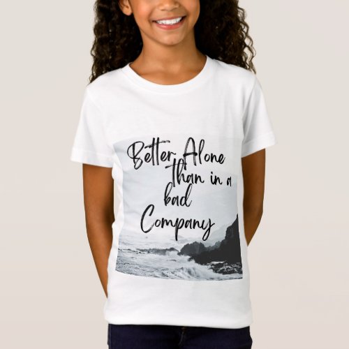 Solo Strength Better Alone Than in Bad Company T_Shirt