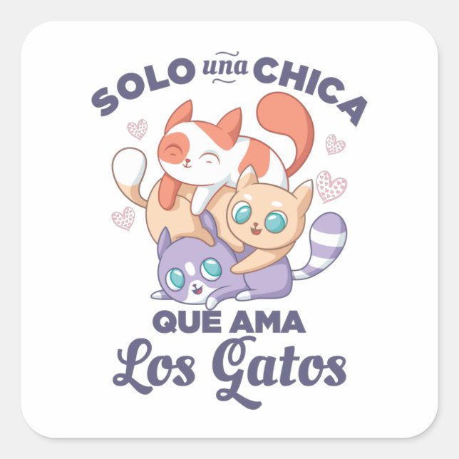 Solo una Chica que ama los Gatos Square Sticker (Front)