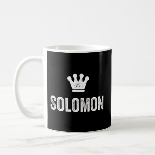 Solomon The King Crown Name For Called Solomon Coffee Mug