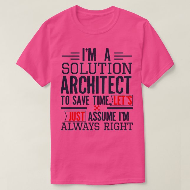 Solution Architect Funny Architect Gift T-Shirt (Design Front)