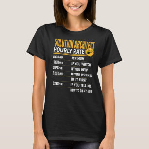 Solution Architect Hourly Rate Solution Designer T-Shirt