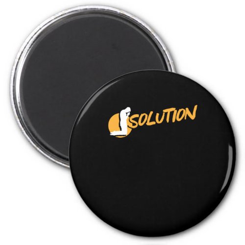 Solution Inspirational Praise Quotation Gift Magnet