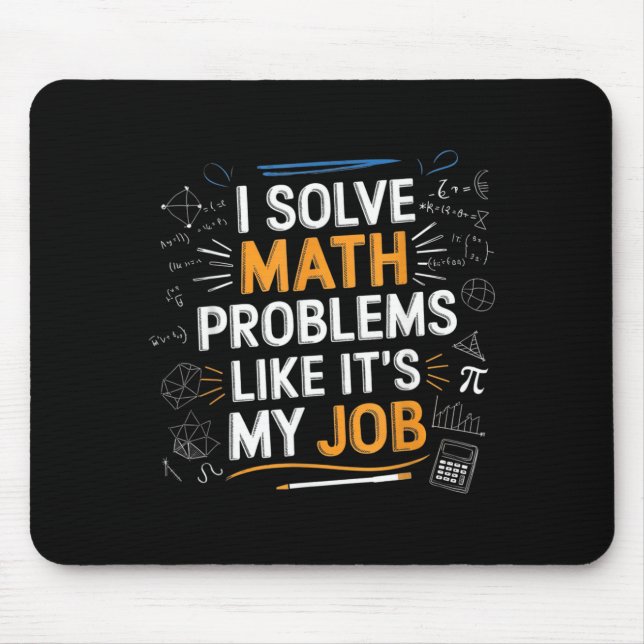 Solve Math Problems Like Job Funny Math Teacher Mouse Pad (Front)