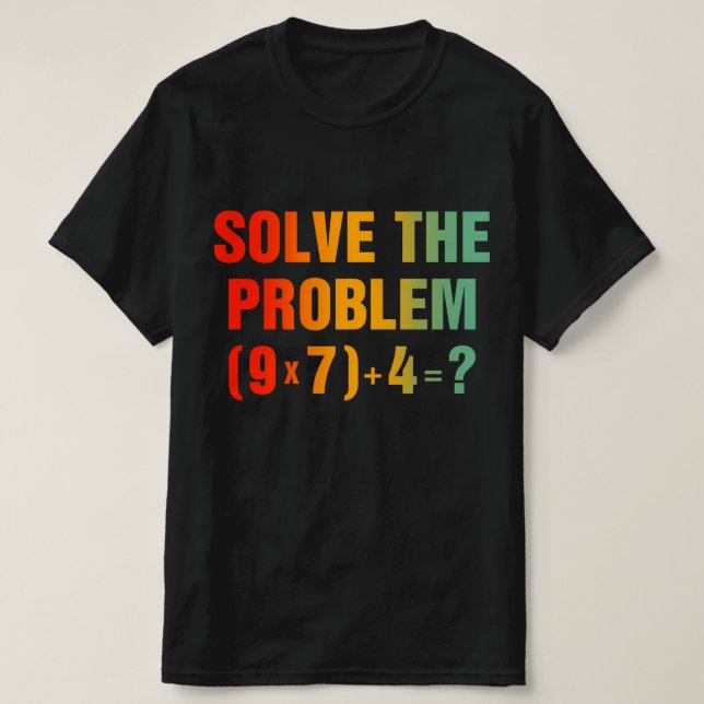 Solve The Problem 67 Meme Math Teacher Gen Alpha  T-Shirt (Design Front)