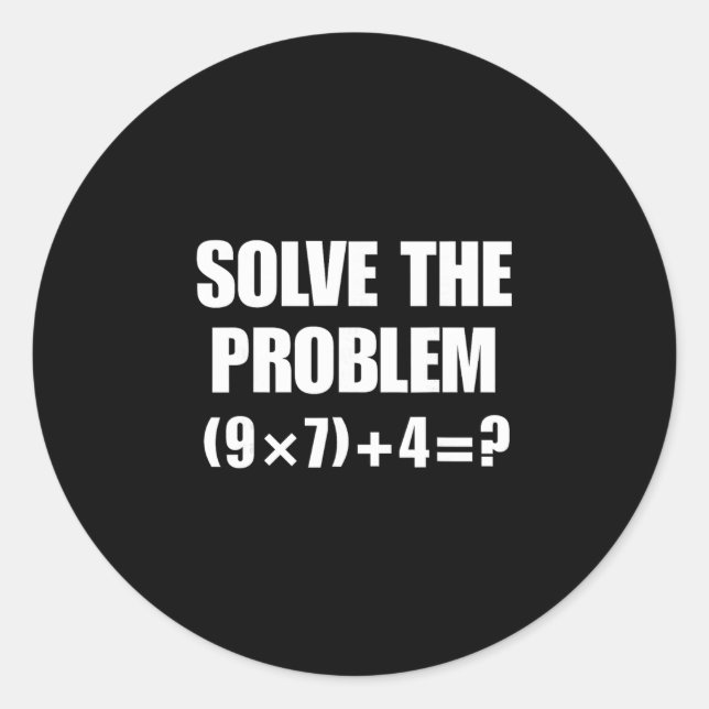 Solve The Problem 67 Meme Six Seven Elementary Mat Classic Round Sticker (Front)