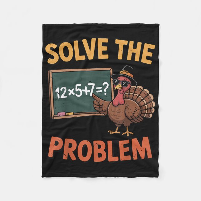 Solve The Problem 67 Meme Turkey Math Teacher Than Fleece Blanket (Front)