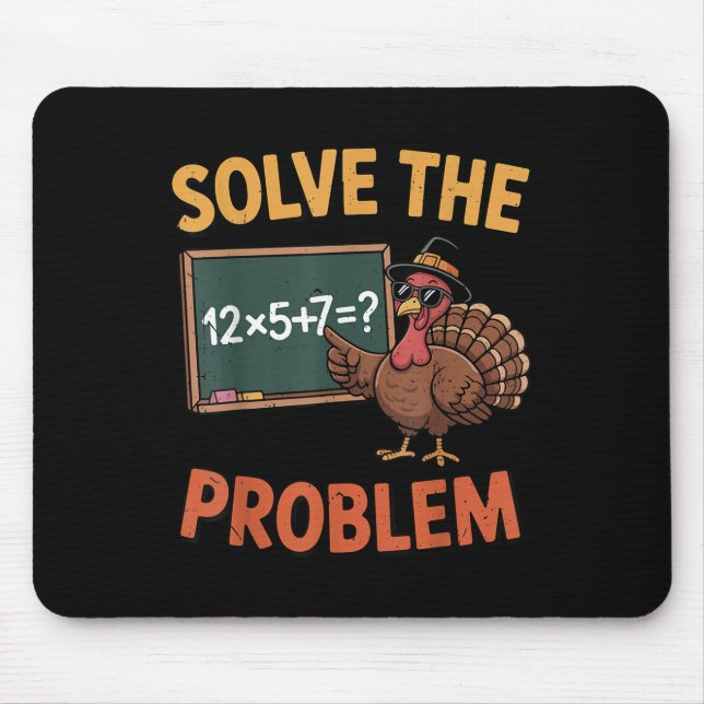 Solve The Problem 67 Meme Turkey Math Teacher Than Mouse Pad (Front)