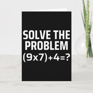 Solve The Problem 67 Six Seven Funny Math Teacher Card
