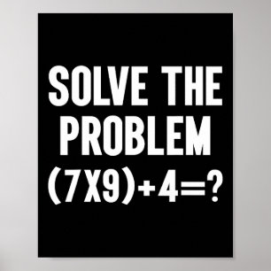 Solve The Problem 67 Six Seven Funny Math Teacher  Poster