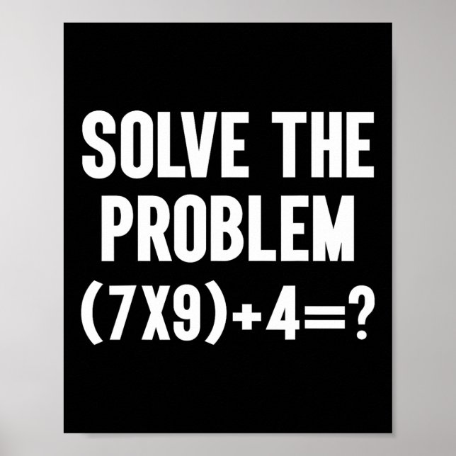 Solve The Problem 67 Six Seven Funny Math Teacher  Poster (Front)