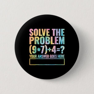 Solve The Problem 67 Six Seven Math Teacher School Button