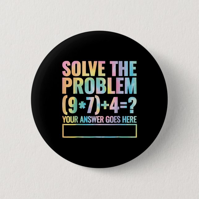 Solve The Problem 67 Six Seven Math Teacher School Button (Front)