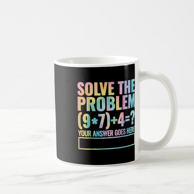 Solve The Problem 67 Six Seven Math Teacher School Coffee Mug (Right)