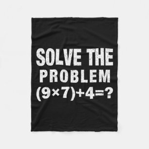 Solve The Problem (9×7)+4=_ Funny Math Teacher Fleece Blanket