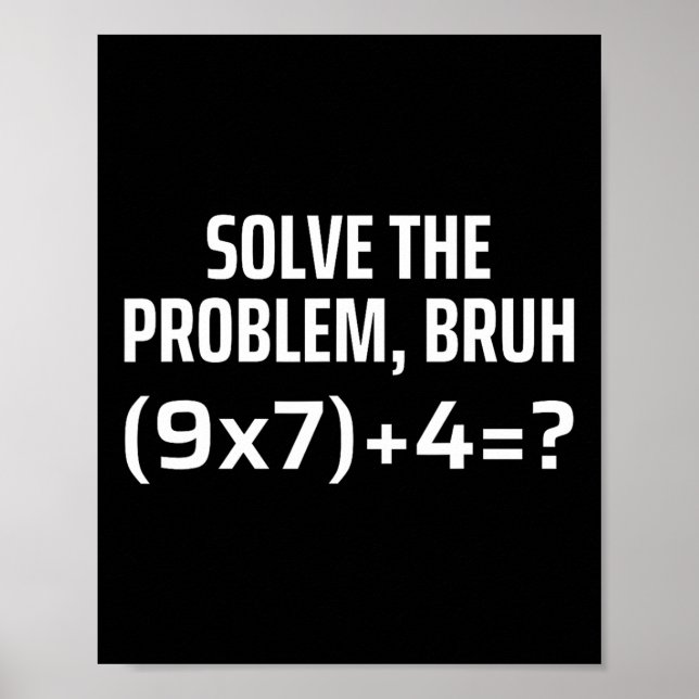 Solve The Problem Bruh 67 Six Seven Funny Math Tea Poster (Front)