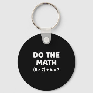 Solve The Problem Do The Math 67 Meme Funny Teache Keychain